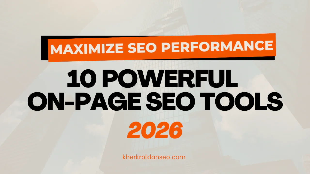 MAXIMIZE SEO PERFORMANCE 10 POWERFUL ON-PAGE SEO TOOLS 2026